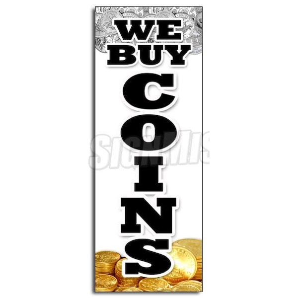 12 in Height, 1 in Width, Vinyl, 12" x 4.5", D-12 We Buy Coins Vertical